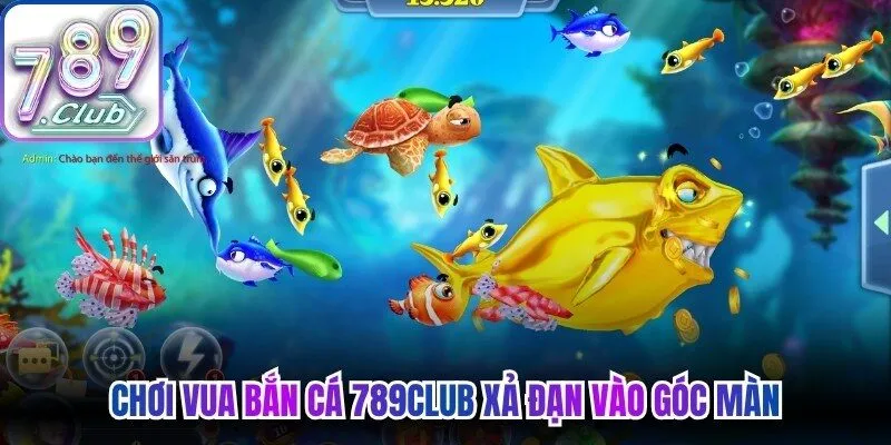 Chơi vua bắn cá 789Club xả đạn vào góc màn