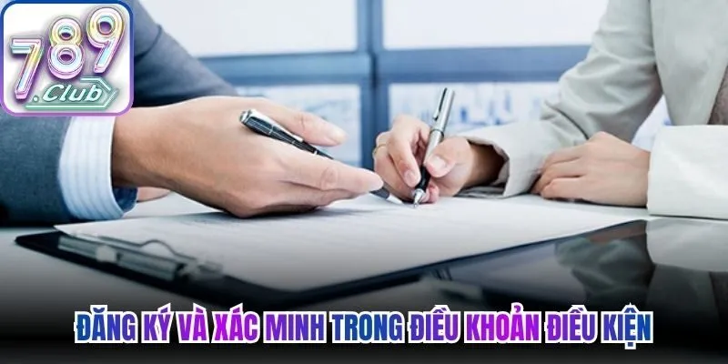 Đăng ký và xác minh tài khoản trong điều khoản điều kiện