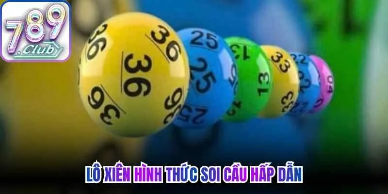 Lô xiên hình thức soi cầu hấp dẫn