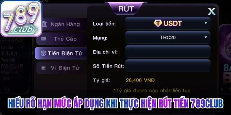 Hiểu rõ hạn mức áp dụng khi thực hiện rút tiền 789Club 