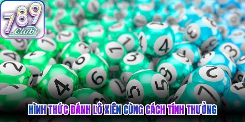 Hình thức đánh lô xiên cùng cách tính thưởng