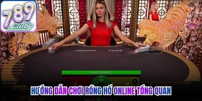 Hướng dẫn chơi Rồng Hổ Online tổng quan