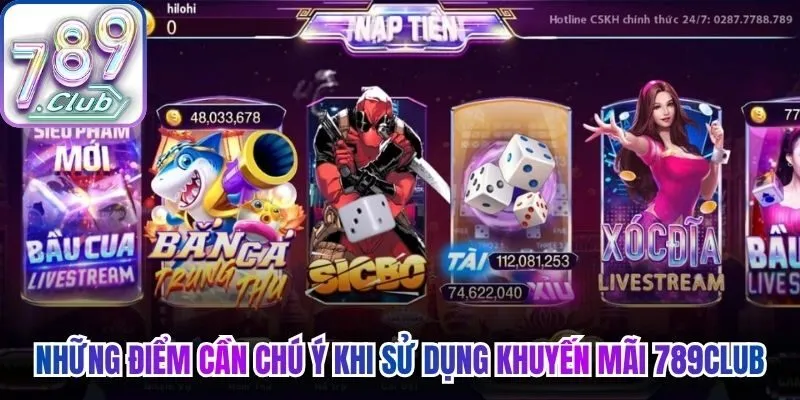 Một số những điểm cần chú ý của hội viên khi sử dụng khuyến mãi 789Club