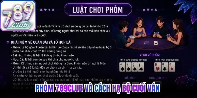 Phỏm 789Club và cách hạ bộ cuối ván