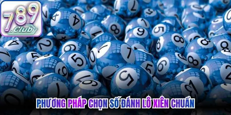 Phương pháp chọn số đánh lô xiên chuẩn