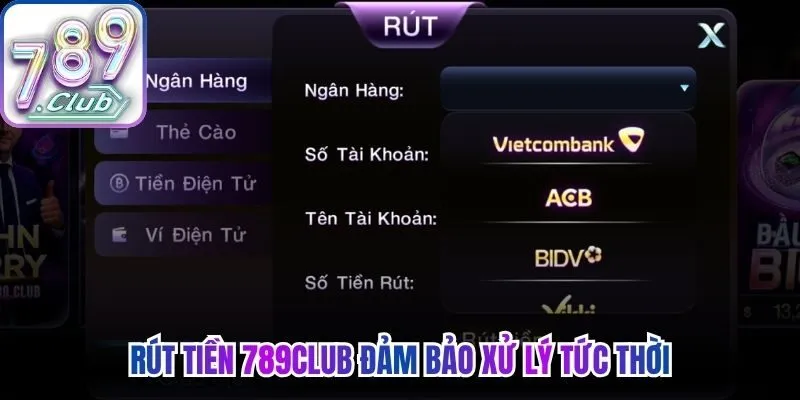 Rút tiền 789Club bằng chuyển khoản đảm bảo xử lý tức thời 