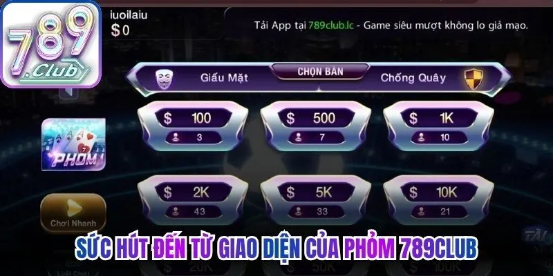 Sức hút đến từ giao diện của phỏm 789Club