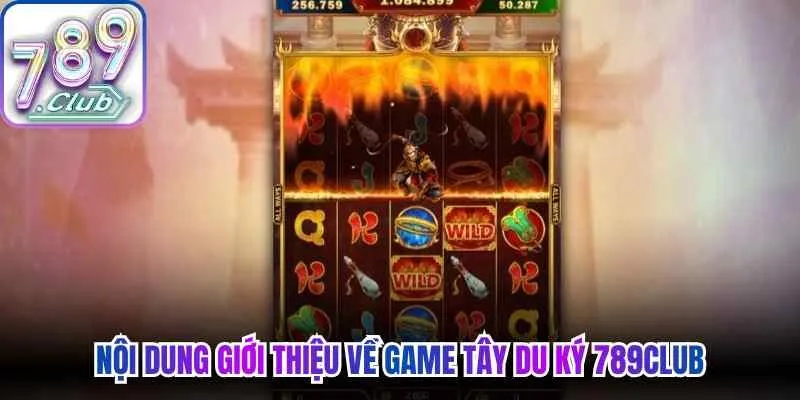 Nội dung giới thiệu về game Tây Du Ký 789Club