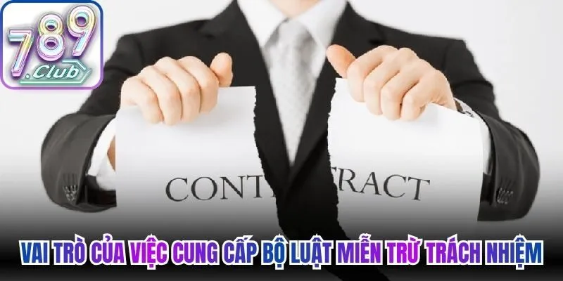 Vai trò của việc cung cấp bộ luật miễn trừ trách nhiệm
