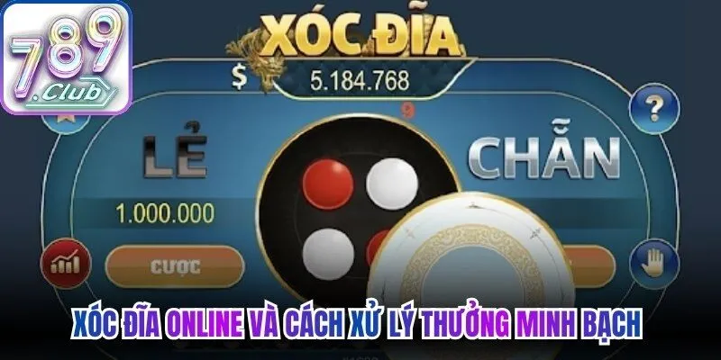 Xóc đĩa online và cách xử lý thưởng minh bạch